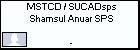 MSTCD / SUCADsps Shamsul Anuar SPS